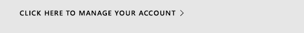 Click here to manage your account