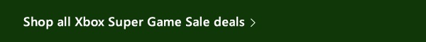 Shop all Xbox Super Game Sale deals.