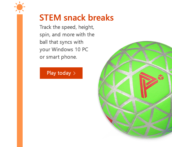STEM snack breaks. Track the speed, height, spin and more with the ball that syncs with your Windows 10 PC or smart phone.Play today.