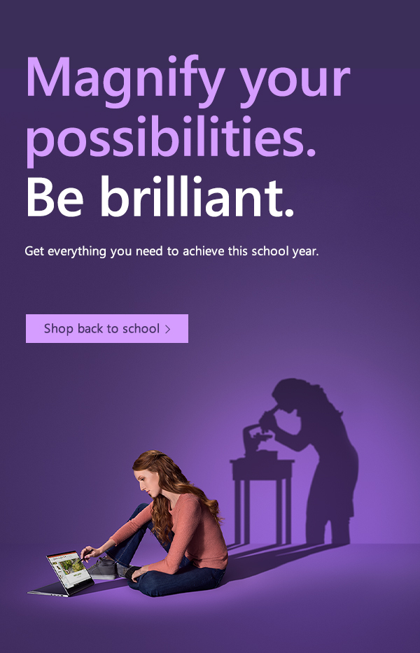 Magnify your possibilities. Be brilliant. Get everything you need to achieve this year. Shop back to school.