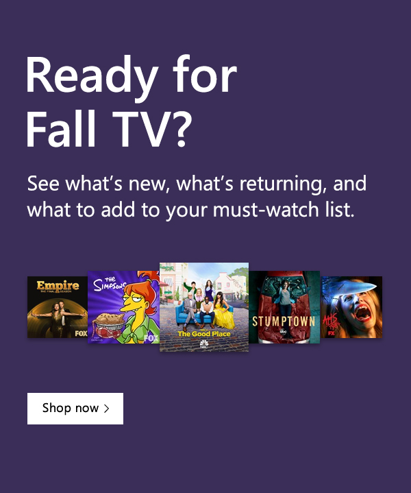 Ready for Fall TV? See what's new, what's returning, and what to add to your must-watch list. Shop now.