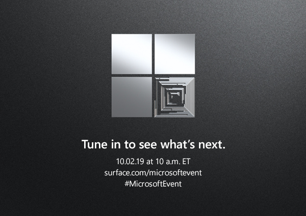Tune in to see what what's next. October 2 2019 at 10 AM ET. Surface.com/microsoftevent #MicrosoftEvent