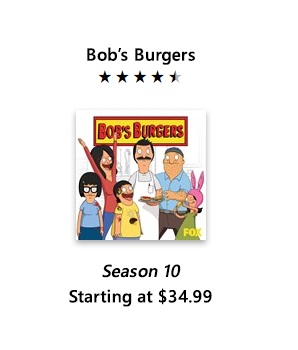 Bob's Burgers. 4.5 star rating. Season 10. Starting at $34.99