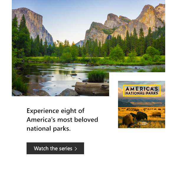 Experience eight of America's most beloved national parks. Watch the series. Landscape imagery from Yosemite National Park and image of America's National Parks TV series box art.
