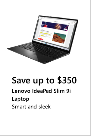 Save up to $350. Lenovo IdeaPad Slim 9i Laptop. Smart and sleek. Image of Lenovo IdeaPad Slim 9i Laptop.