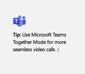 Tip: Use Microsoft Teams Together Mode for more seamless video calls. Image of Microsoft Teams logo.