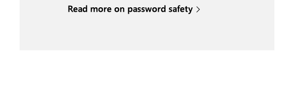 Read more on password safety.