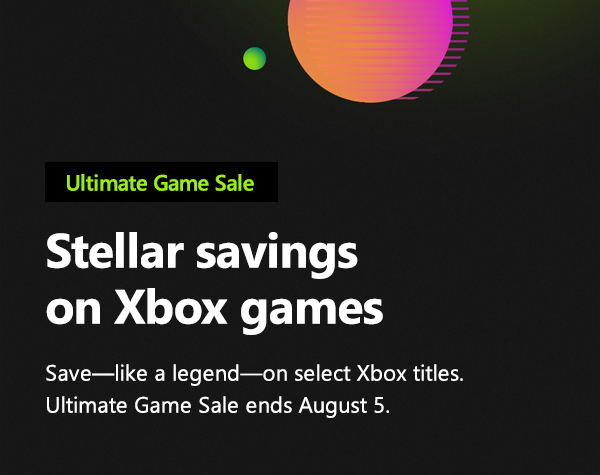 Ultimate Game Sale. Stellar savings on Xbox games. Save, like a legend, on select Xbox titles. Ultimate Game Sale ends August 5.