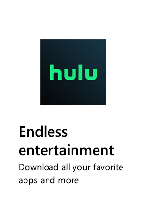 Endless entertainment. Download all your favorite apps and more. Image of Hulu logo.