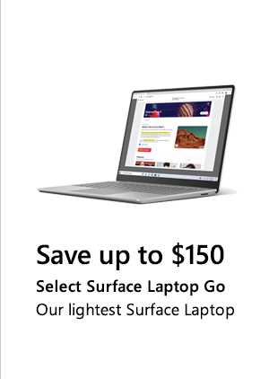 Save up to $150. Select Surface Laptop Go. Our lightest Surface Laptop. Image of Surface Laptop Go.